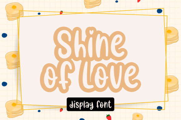 Shine of Love: A Friendly Display Font for Every Project